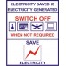 ELECTRICITY SAVED IS ELECTRICITY GENERATED.SWITCH 365mm X 280mm (with foam sheet)    :label